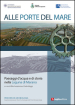 Alle porte del mare. Paesaggi d'acqua e di storia nella Laguna di Marano